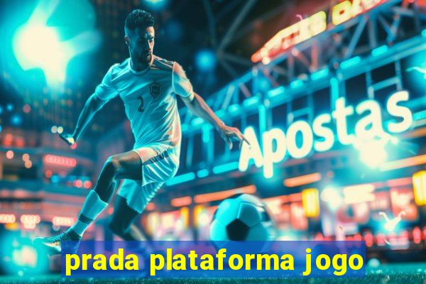 prada plataforma jogo